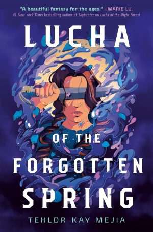 کتاب Lucha of the Forgotten Spring (لوچا و بهار فراموش‌شده) نسخه انگلیسی PDF | Tehlor Kay Mejia (تهلور کی میخیا)
