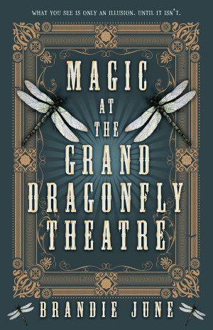 کتاب Magic at the Grand Dragonfly Theatre (جادو در تئاتر بزرگ سنجاقک) نسخه انگلیسی PDF | برندی جون