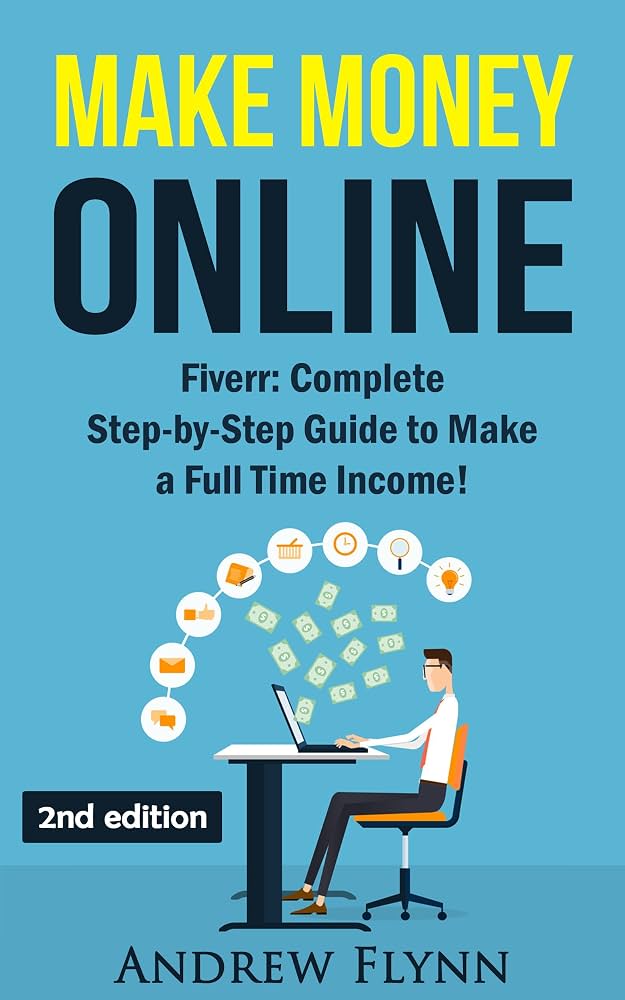 کتاب Make Money Online: Fiverr Complete Step-by-Step Guide (کسب درآمد آنلاین: راهنمای کامل Fiverr) نسخه انگلیسی PDF کتاب Make Money Online: Fiverr Complete Step-by-Step Guide (کسب درآمد آنلاین: راهنمای کامل Fiverr) نسخه انگلیسی PDF