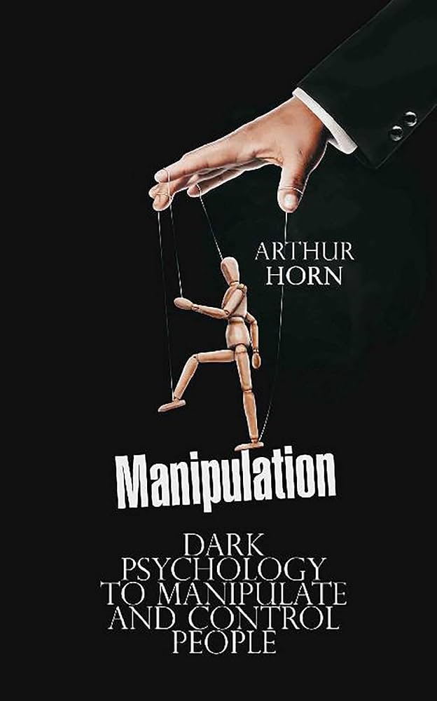 کتاب Manipulation: Dark Psychology to Manipulate and Control People (دستکاری: روانشناسی تاریک برای کنترل و نفوذ بر افراد) نسخه انگلیسی PDF کتاب Manipulation: Dark Psychology to Manipulate and Control People (دستکاری: روانشناسی تاریک برای کنترل و نفوذ بر افراد) نسخه انگلیسی PDF