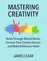 کتاب Mastering Creativity (تسلط بر خلاقیت) نسخه انگلیسی PDF | جیمز کلیر کتاب Mastering Creativity (تسلط بر خلاقیت) نسخه انگلیسی PDF | جیمز کلیر
