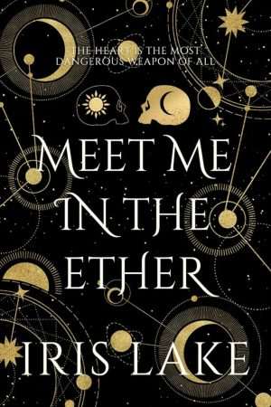 کتاب Meet Me in the Ether (مرا در اتر ملاقات کن) نسخه انگلیسی PDF | Iris Lake (آیریس لیک)