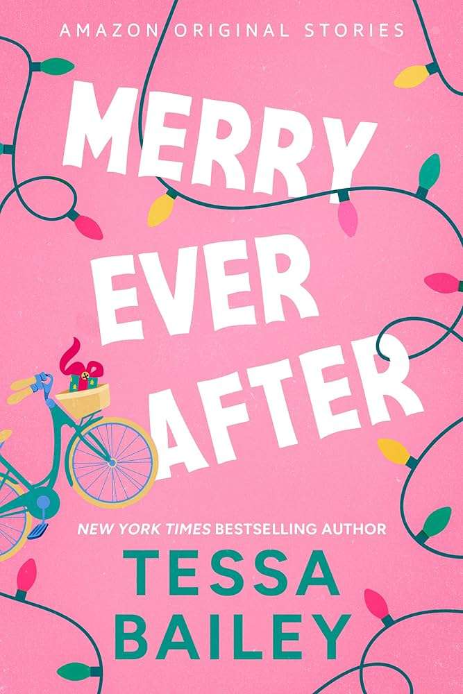 کتاب Merry Ever After (شاد تا همیشه) نسخه انگلیسی PDF | Tessa Bailey (تسا بیلی) کتاب Merry Ever After (شاد تا همیشه) نسخه انگلیسی PDF | Tessa Bailey (تسا بیلی)