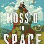 کتاب Mossed in Space (خزه‌پوش در فضا) نسخه انگلیسی PDF | Rebecca Thorne