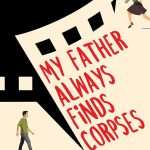 کتاب My Father Always Finds Corpses (پدرم همیشه جنازه پیدا می‌کند) نسخه انگلیسی PDF | لی هالیس