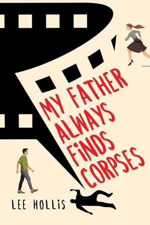 کتاب My Father Always Finds Corpses (پدرم همیشه جنازه پیدا می‌کند) نسخه انگلیسی PDF | لی هالیس