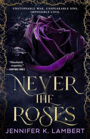 کتاب Never the Roses (هرگز گل‌ها) نسخه انگلیسی PDF | جنیفر کی. لمبرت