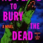 کتاب No Place to Bury the Dead (جایی برای دفن مردگان نیست) نسخه انگلیسی PDF | Karina Sainz Borgo (کارینا ساینز بورگو)