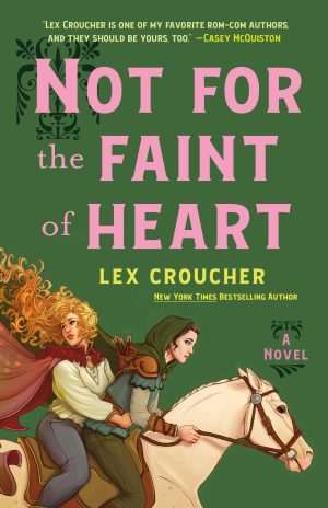 کتاب Not For the Faint of Heart (نه برای ضعیف‌دلان) نسخه انگلیسی PDF | Lex Croucher (لکس کراچر)