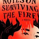 کتاب Notes on Surviving the Fire (یادداشت‌هایی برای زنده ماندن از آتش) نسخه انگلیسی PDF | Christine Murphy (کریستین مورفی)