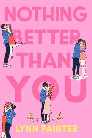 کتاب Nothing Better Than You (هیچ‌چیز بهتر از تو نیست) نسخه انگلیسی PDF | Lynn Painter