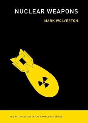 کتاب Nuclear Weapons (سلاح‌های هسته‌ای) نسخه انگلیسی PDF | مارک ولورتون