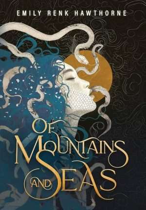 کتاب Of Mountains and Seas (از کوه‌ها و دریاها) نسخه انگلیسی PDF | Emily Renk Hawthorne (امیلی رنک هاثورن)