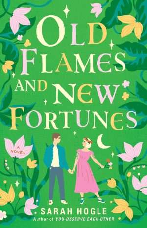 کتاب Old Flames and New Fortunes (شعله‌های قدیمی و بخت‌های تازه) نسخه انگلیسی PDF | سارا هوگل