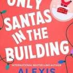 کتاب Only Santas in the Building (فقط بابانوئل‌ها در ساختمان هستند) نسخه انگلیسی PDF | Alexis Daria (الکسیس داریا)