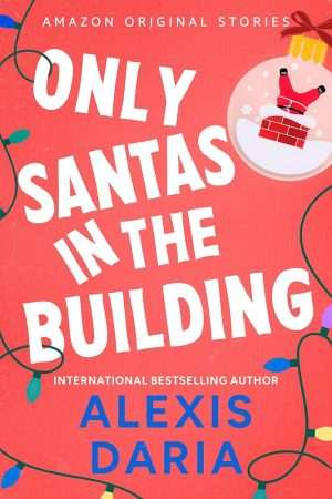 کتاب Only Santas in the Building (فقط بابانوئل‌ها در ساختمان هستند) نسخه انگلیسی PDF | Alexis Daria (الکسیس داریا)