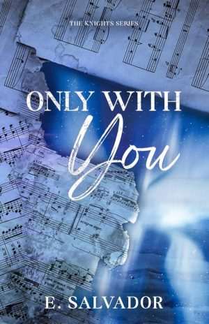 کتاب Only With You (فقط با تو) نسخه انگلیسی PDF | E. Salvador (ای. سالوادور)