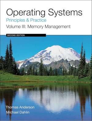 کتاب Operating Systems: Principles and Practice, Volume 3: Memory Management (سیستم‌عامل‌ها: اصول و عمل، جلد ۳: مدیریت حافظه) نسخه انگلیسی PDF | توماس اندرسون و مایکل دالین