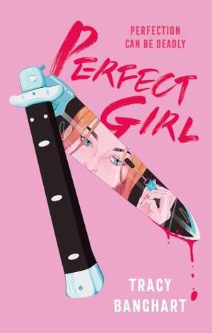 کتاب Perfect Girl (دختر بی‌نقص) نسخه انگلیسی PDF | Tracy Banghart (تریسی بنگهارت)
