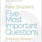 کتاب Peter Drucker's Five Most Important Questions (پنج پرسش مهم پیتر دراکر) نسخه انگلیسی PDF | پیتر اف. دراکر، فرانسیس هسل‌باین، جوآن اسنایدر کول