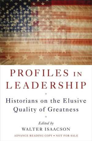 کتاب Profiles in Leadership (چهره‌هایی در رهبری) نسخه انگلیسی PDF | والتر آیزاکسون