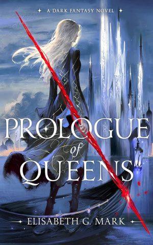 کتاب Prologue of Queens (پیش‌درآمد ملکه‌ها) نسخه انگلیسی PDF | Elisabeth G. Mark