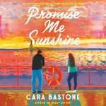کتاب Promise Me Sunshine (به من آفتاب را قول بده) نسخه انگلیسی PDF | Cara Bastone (کارا باستون)