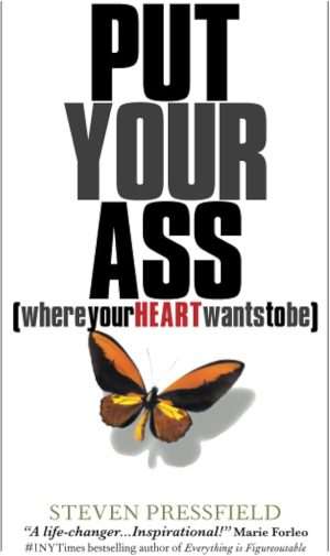 کتاب Put Your Ass Where Your Heart Wants to Be (خودت را در مسیر آرزوهایت قرار بده) نسخه انگلیسی PDF | استیون پرسفیلد