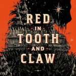 کتاب Red in Tooth and Claw (سرخ در دندان و چنگال) نسخه انگلیسی PDF | لیش مک‌براید
