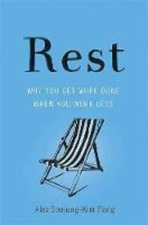 کتاب Rest: Why You Get More Done When You Work Less (استراحت: چرا با کار کمتر، بیشتر انجام می‌دهید) نسخه انگلیسی PDF | الکس سوجونگ کیم پانگ