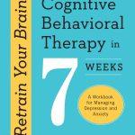 کتاب Retrain Your Brain: Cognitive Behavioral Therapy in 7 Weeks (ذهن خود را بازآموزی کنید: رفتاردرمانی شناختی در ۷ هفته) نسخه انگلیسی PDF | ست جی. گیلیهان
