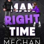 کتاب Right Man, Right Time (مرد مناسب، زمان مناسب) نسخه انگلیسی PDF | Meghan Quinn (مگان کوئین)