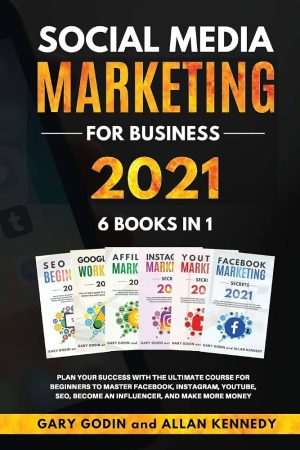 کتاب SOCIAL MEDIA MARKETING AND ONLINE BUSINESS 2021: 6 Books in 1 (بازاریابی شبکه‌های اجتماعی و کسب‌وکار آنلاین ۲۰۲۱: ۶ کتاب در یک مجموعه) نسخه انگلیسی PDF | آلن کین