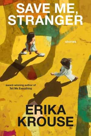 کتاب Save Me, Stranger (نجاتم بده، غریبه) نسخه انگلیسی PDF | Erika Krouse (اریکا کروز)