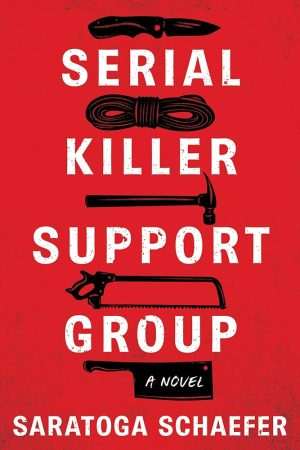 کتاب Serial Killer Support Group (گروه حمایت از قاتلان زنجیره‌ای) نسخه انگلیسی PDF | Saratoga Schaefer (ساراتوگا شیفر)