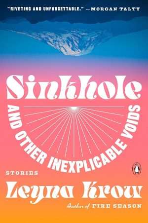 کتاب Sinkhole and Other Inexplicable Voices (فروچاله و دیگر پدیده‌های توضیح‌ناپذیر) نسخه انگلیسی PDF | Leyna Krow (لینا کرو)