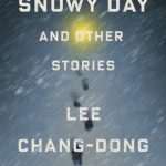 کتاب Snowy Day and Other Stories (روز برفی و داستان‌های دیگر) نسخه انگلیسی PDF | Lee Chang-dong (لی چانگ-دونگ)