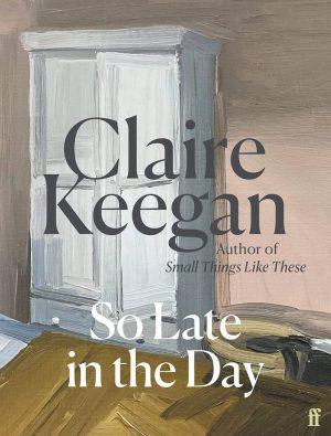کتاب So Late in the Day (این‌قدر دیر در روز) نسخه انگلیسی PDF | Claire Keegan
