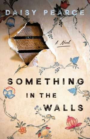 کتاب Something in the Walls (چیزی در دیوارها) نسخه انگلیسی PDF | Daisy Pearce (دیزی پیرس)