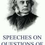 کتاب Speeches on Questions of Public Policy, Volume 1 (سخنرانی‌هایی درباره مسائل سیاست عمومی، جلد اول) نسخه انگلیسی PDF | جان برایت
