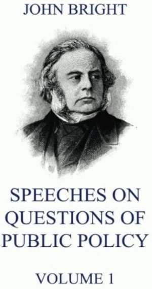 کتاب Speeches on Questions of Public Policy, Volume 1 (سخنرانی‌هایی درباره مسائل سیاست عمومی، جلد اول) نسخه انگلیسی PDF | جان برایت