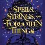 کتاب Spells, Strings and Forgotten Things (افسون‌ها، رشته‌ها و چیزهای فراموش‌شده) نسخه انگلیسی PDF | بریان رندال