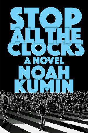 کتاب Stop All the Clocks (همه ساعت‌ها را متوقف کنید) نسخه انگلیسی PDF | نوآ کومین