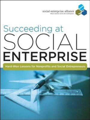 کتاب Succeeding at Social Enterprise (موفقیت در کسب‌وکار اجتماعی) نسخه انگلیسی PDF |