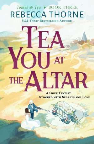 کتاب Tea You at the Altar (چای در محراب) نسخه انگلیسی PDF | Rebecca Thorne (ربکا تورن)