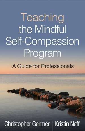 کتاب Teaching the Mindful Self-Compassion Program (آموزش برنامه شفقت آگاهانه به خود) نسخه انگلیسی PDF | کریستین نف و کریستوفر گرمر
