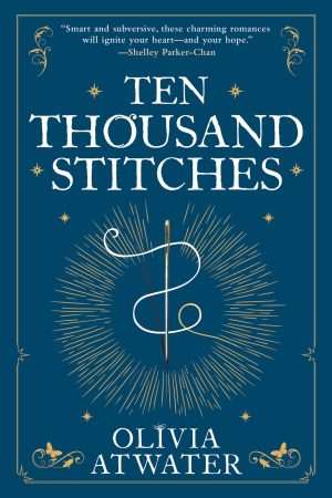 کتاب Ten Thousand Stitches (ده هزار بخیه) نسخه انگلیسی PDF | Olivia Atwater (اولیویا اتواتر)