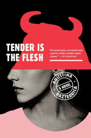 کتاب Tender Is the Flesh (گوشت لطیف است) نسخه انگلیسی PDF | آگوستینا باستریکا