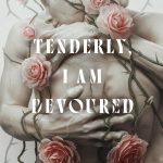 کتاب Tenderly, I Am Devoured (آرام‌آرام بلعیده می‌شوم) نسخه انگلیسی PDF | لیندال کلیپستون