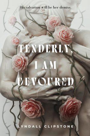 کتاب Tenderly, I Am Devoured (آرام‌آرام بلعیده می‌شوم) نسخه انگلیسی PDF | لیندال کلیپستون